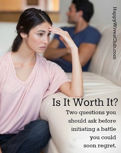 Is it worth it? Two questions you should ask before initiating a battle you could soon regret text on backdrop of unhappy woman seated next to a couch with man with crossed arms who is looking away